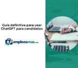 Guía definitiva para usar ChatGPT para candidatos