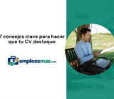 7 consejos clave para hacer que tu CV destaque