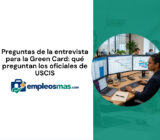 Preguntas de la entrevista para la Green Card: qué preguntan los oficiales de USCIS