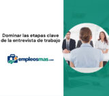 Dominar las etapas clave de la entrevista de trabajo