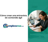 Cómo crear una entrevista de contenido ágil