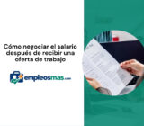 Cómo negociar el salario después de recibir una oferta de trabajo