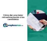 Cómo dar una mejor retroalimentación a los candidatos
