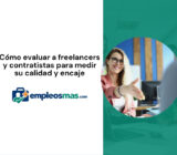 Cómo evaluar a freelancers y contratistas para medir su calidad y encaje
