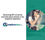 Sourcing RH: el arma secreta para atraer a los mejores talentos
